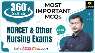 360 Degree Series | Most Imp. MCQ’s #868 | NORCET & All Nursing Exam Special | Siddharth Sir