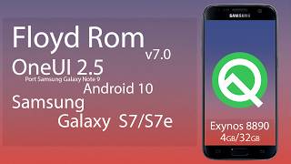 Floyd Rom V7.0 OneUI 2.5 Android 10 - Samsung Galaxy S7-S7e