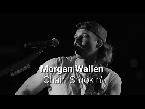 Morgan Wallen - Chain Smokin' (lyrics)