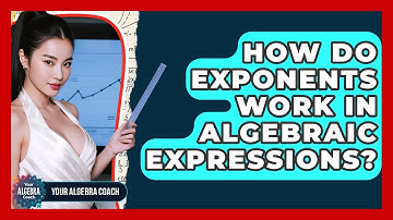 How Do Exponents Work In Algebraic Expressions? - Your Algebra Coach