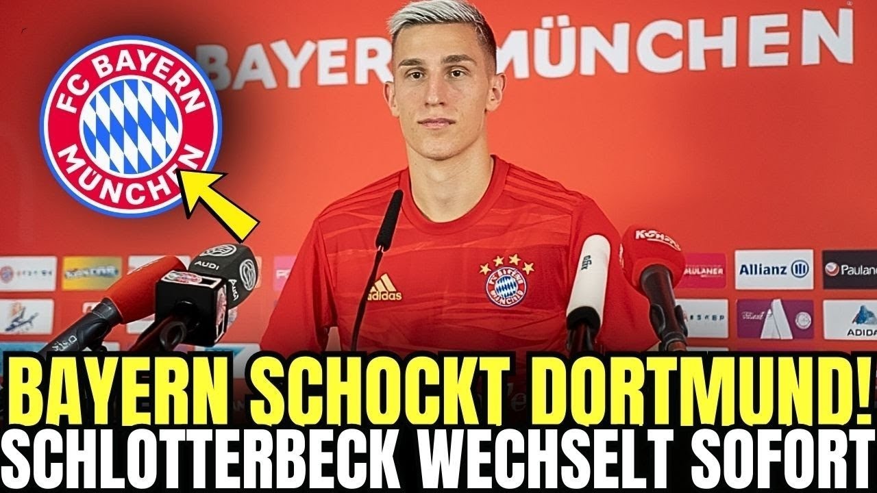 VERRAT IN DORTMUND! BAYERN SCHLÄGT ZU UND HOLT SCHLOTTERBECK | aktuelle nachrichten bayern münchen