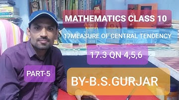 CHAPTER-17 MEASURES OF CENTRAL TENDENCY  PART-5  (17.3 Q4,5,6) MATHS RBSE