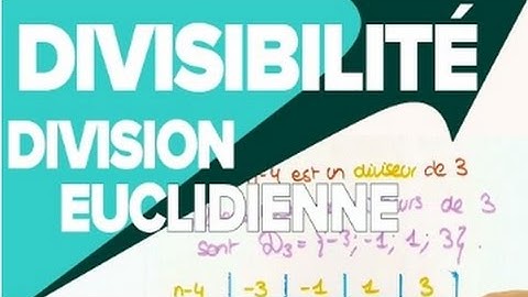 Divisibilité et Division Euclidienne - Arithmétique Spé Math - Mathrix