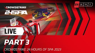 LIVE | Race - PART 3 - End | CrowdStrike 24 hours of Spa - Fanatec GT World Challenge powered by AWS