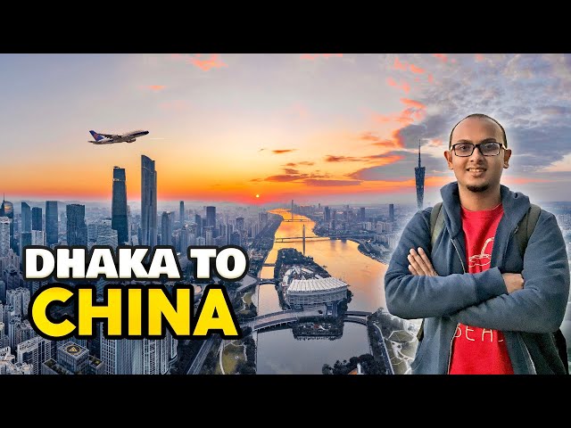 চলুন চীন যাই - Dhaka to China Tour || Guangzhou - Hangzhou Travel Vlog class=