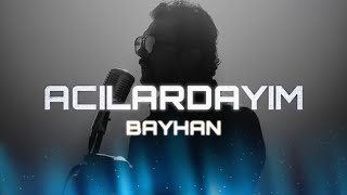 Bayhan - Acılardayım Remix By Serhat Demir 