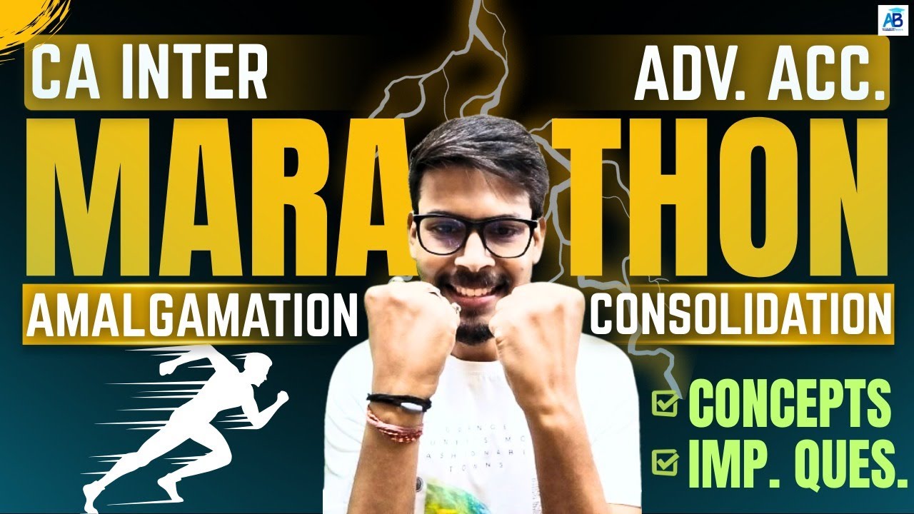 Amnalgamation + Consolidation -Marathon II Adv Acc II CA Inter - Jan'26  II Concepts +Impt.Ques