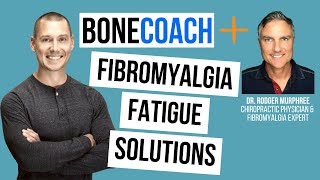 Freedom From Fibromyalgia w/ Dr. Rodger Murphree + BoneCoach™