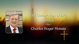 May 9, 2026 | The Celebration of Life Service for Charles Roger Massie
