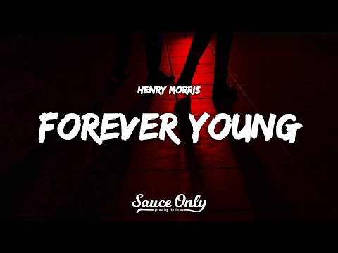 Henry Morris - Forever Young (Lyrics)