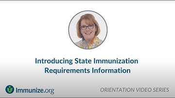 Orientation Video Series: Introducing State Immunization Requirements Information