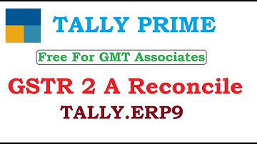 GSTR 2 A Reconcile Advanced TDL (WhatsApp to 9037050040)