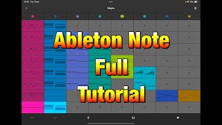 Ableton Note - Getting Started - Everything You Need To Know - Full Tutorial for the iPad