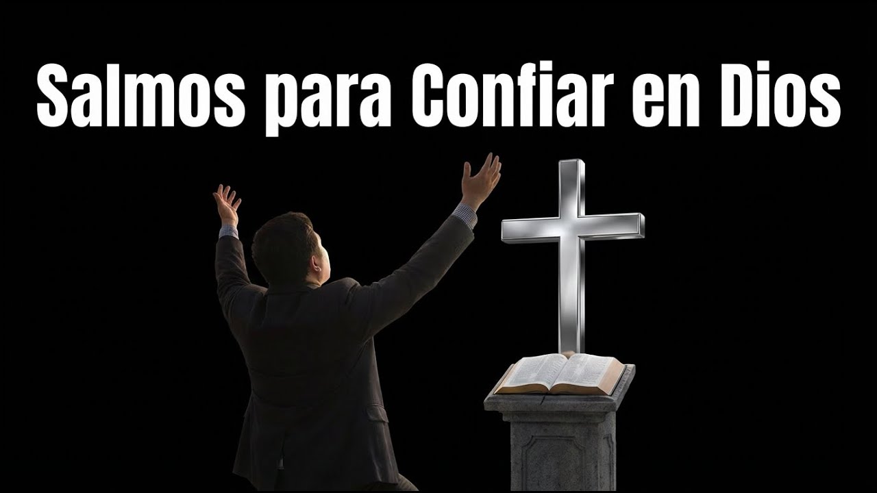 Salmos para Confiar en Dios | Música de Paz y Confianza - YouTube
