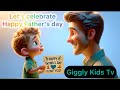 Fathers day song  giggly kids tv kids rhymes baby songs