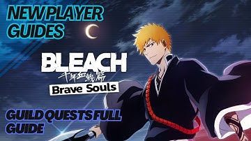 Bleach Brave Souls Guild Quest Guide: From Beginner to Pro