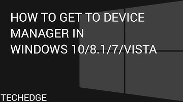 How to get to Device manager - Windows Vista/7/8/8.1/10 - Simple step by step how-to
