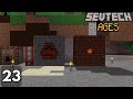 🔧SEVTECH: AGES - GUIA COMPLETA - EP 23 CRAFTEAMOS LOS NETHERBRICKS