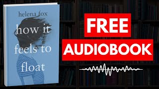 Famous How It Feels to Float by Helena Fox [ Full Audiobook Free ] Net Worth