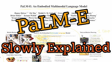 Slowly Explained: PaLM-E: An Embodied Multimodal Language Model