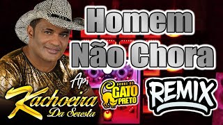 HOMEM NÃO CHORA | REMIX VERSÃO BONDE DO GATO PRETO