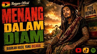 REGGAE TERBARU 2026 | MENANG DALAM DIAM 🌍💪 |Hasil Akhir yang Akan Membungkam Dunia