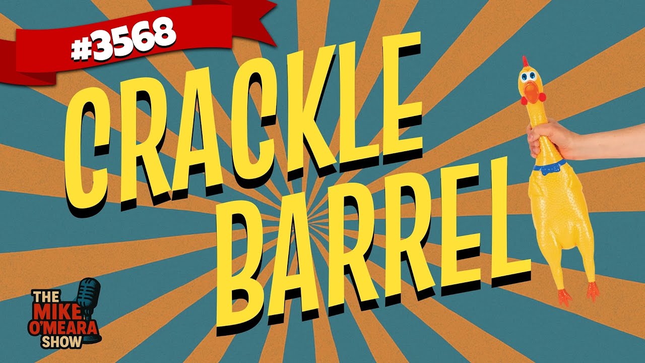 Ep 3568 : Crackle Barrel