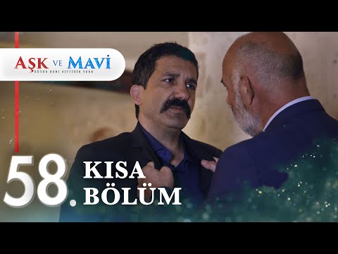 58. Bölüm | Aşk ve Mavi Kısa Bölümler