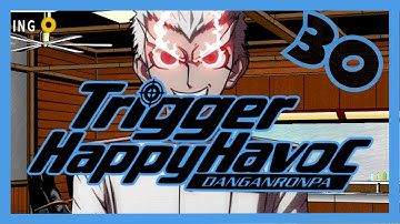 DANGANRONPA: Trigger Happy Havoc Part 30- White Hot Heat Of Friendship