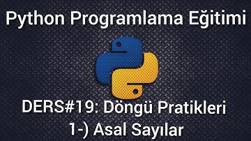 Python Programlama Ders #19 : Döngü Pratikleri 1-) Asal Sayılar