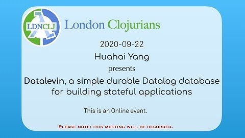 Datalevin - simple durable Datalog database to embed in Clojure stateful apps - Huahai Yang