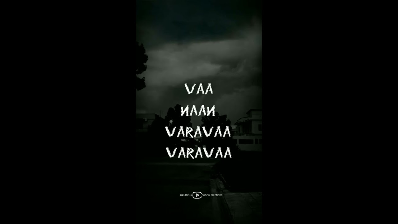 Vaa naa varava varava unna thorathi varava naanum rowdy than whatsapp statuskurumbuuPonnucreations