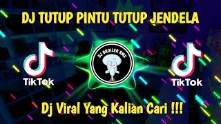 DJ TIKTOK TERBARU 2023 - DJ TUTUP PINTU TUTUP JENDELA FULL BASS