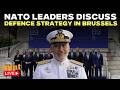 NATO Live | Brussels Hosts High-Level NATO Military Meeting On Defense Readiness | Ukraine | Putin