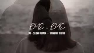 DJ SANTUY !!! Bye - Bye (Awan Axello Cover) #awanaxello #fungkynight #byebye
