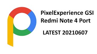 [4K] PixelExperience GSI Redmi Note 4 Port | LATEST GSI 202100607 | NIPPON GSI | 2021