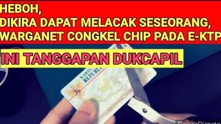 VIRAL ! WARGANET CONGKEL CHIP PADA E-KTP, BEGINI TANGGAPAN DUKCAPIL