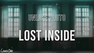 Unlike Pluto  Lost Inside (Lyrics)