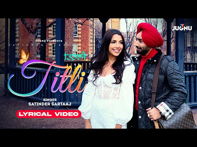 Titli | Satinder Sartaaj | Lyrical Video | Latest Punjabi Song 2023 |New Romantic Song| @JugnuGlobal class=