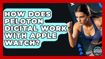 How Does Peloton Digital Work With Apple Watch? - Running Beyond Limits