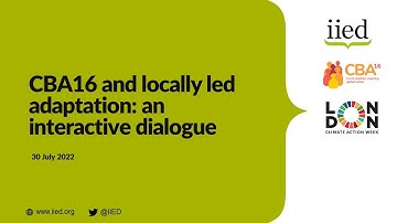CBA16 and locally led adaptation: an interactive dialogue
