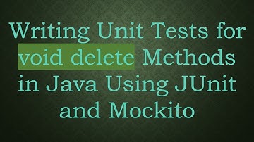 Writing Unit Tests for void delete Methods in Java Using JUnit and Mockito