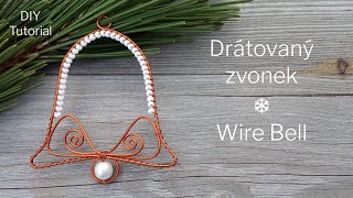 Návod: Drátovaný zvonek - vánoční ozdoba / DIY Tutorial: Wire Bell - Christmas Ornament