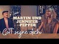 Martin und Jennifer Pepper – Gott segne dich (Songvideo)