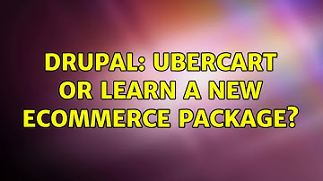 Drupal: Ubercart or learn a new ecommerce package?
