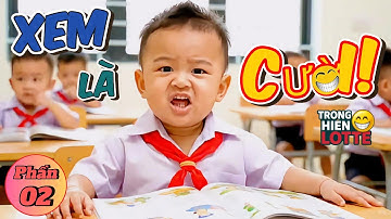 ✅ Ông Cụ Non Và Những Câu Nói Siêu Hài Hước 😂 (Phần 02)✔ | Trọng Hiền LOTTE