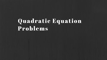 Math 20-2:  Solving Quadratic Equation Problems