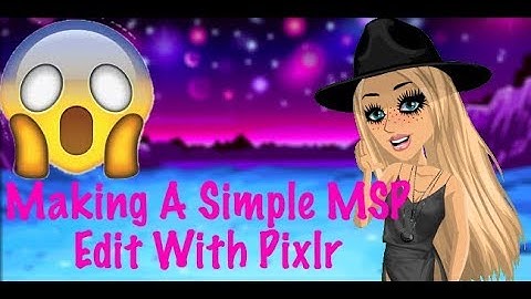 MAKING MSP EDITS ON PIXLR?! Simple
