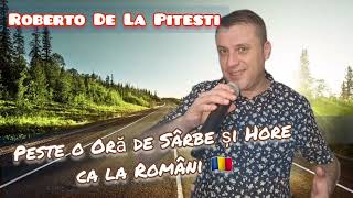 PESTE O ORA DE HORE SI SARBE 2024 💢 COLAJ ROBERTO DE LA PITESTI