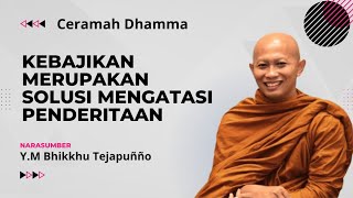 Kebajikan Merupakan Solusi Mengatasi Penderitaan ll Y.M Bhikkhu Tejapunno